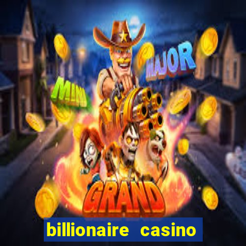 billionaire casino app real money