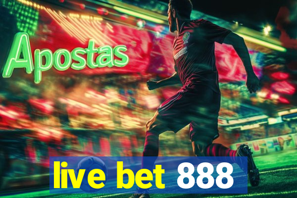 live bet 888