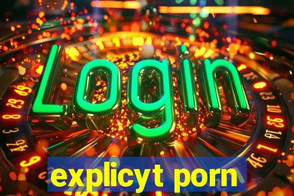 explicyt porn