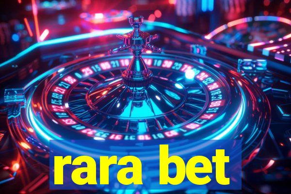 rara bet