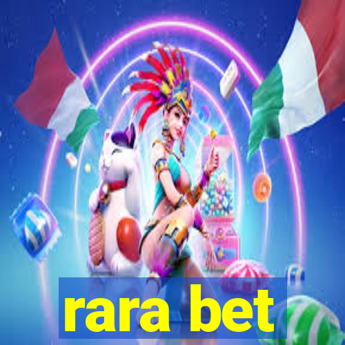 rara bet