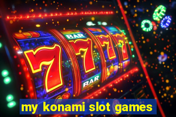 my konami slot games