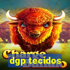 dgp tecidos