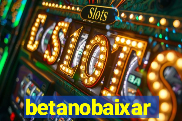 betanobaixar