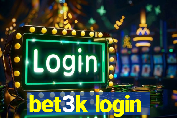 bet3k login