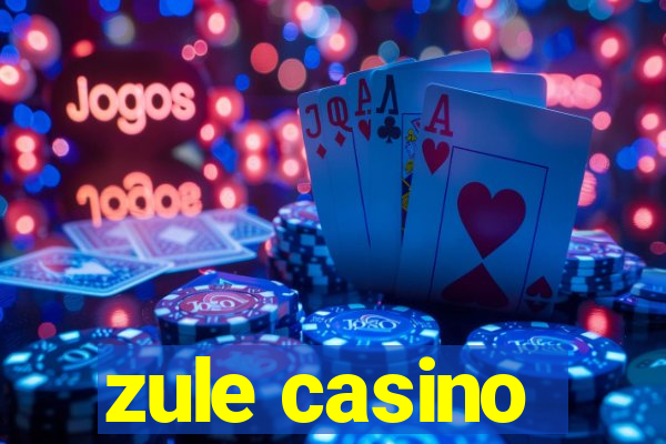 zule casino