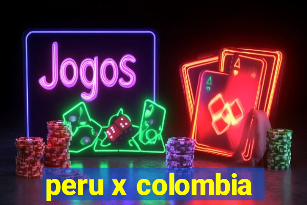 peru x colombia