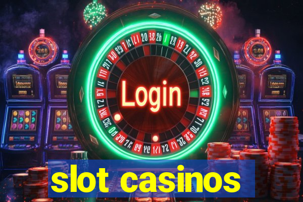 slot casinos