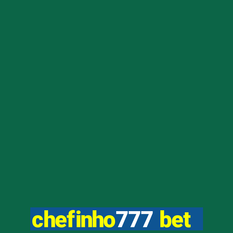 chefinho777 bet