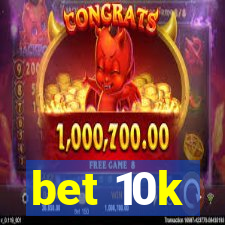 bet 10k