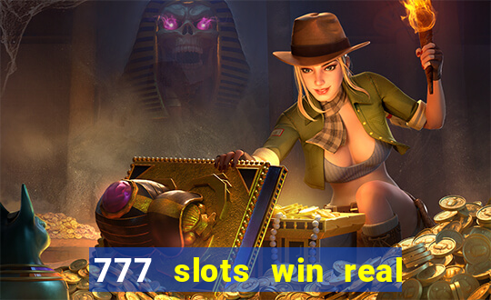 777 slots win real money online