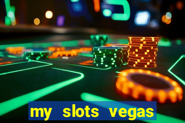 my slots vegas casino online