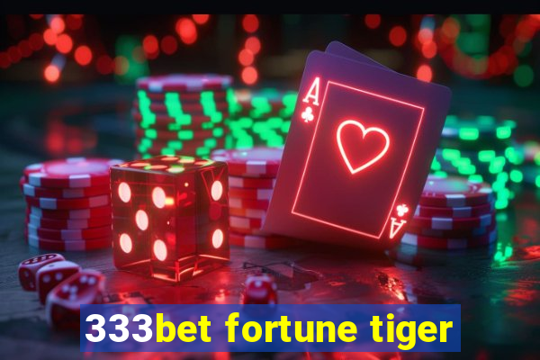 333bet fortune tiger