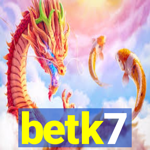 betk7