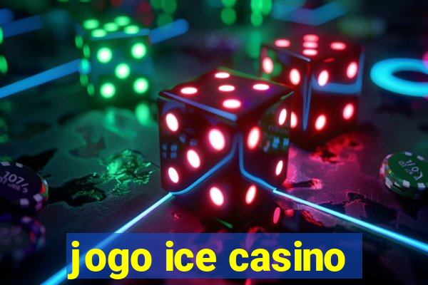 jogo ice casino