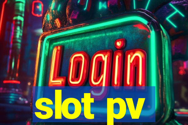 slot pv