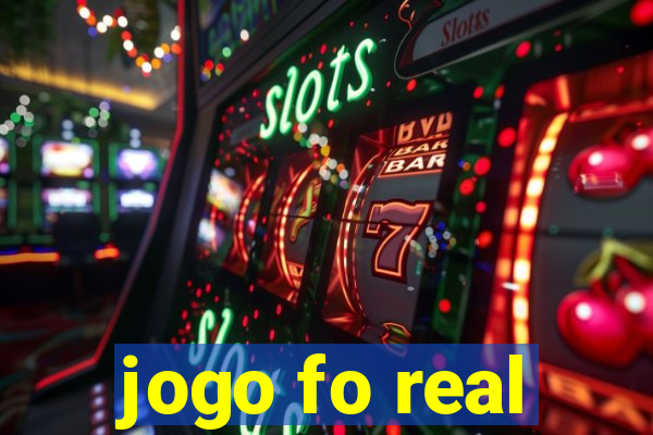 jogo fo real