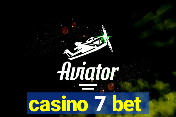 casino 7 bet