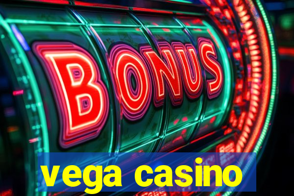 vega casino