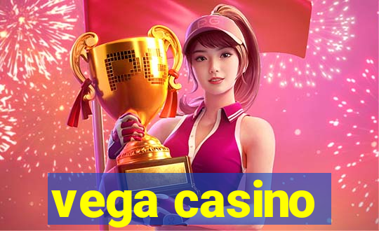 vega casino