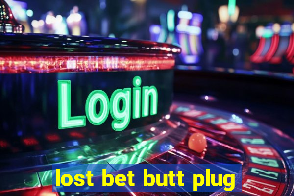 lost bet butt plug