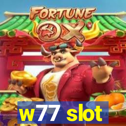 w77 slot