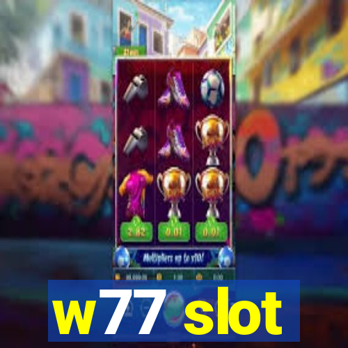 w77 slot