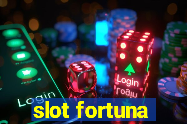 slot fortuna