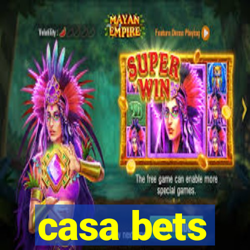 casa bets