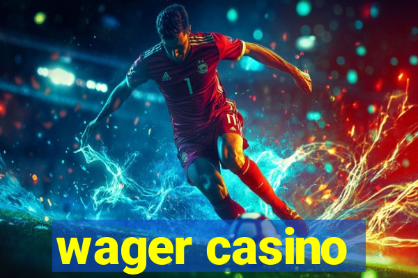 wager casino