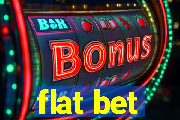 flat bet