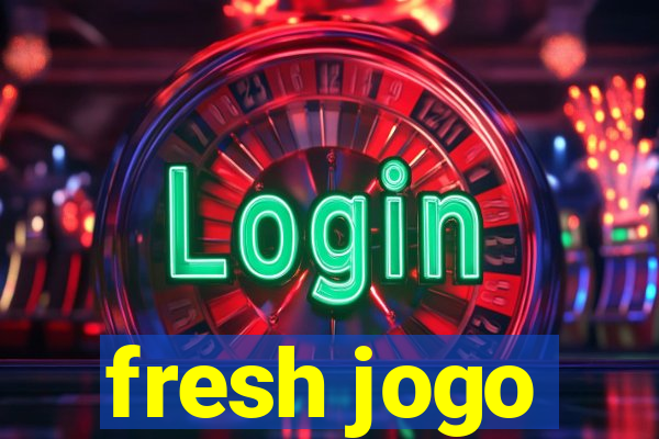 fresh jogo