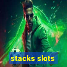 stacks slots