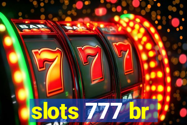 slots 777 br