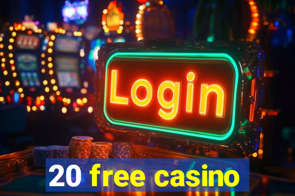 20 free casino