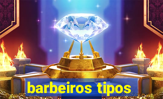 barbeiros tipos