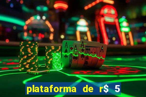 plataforma de r$ 5 para jogar