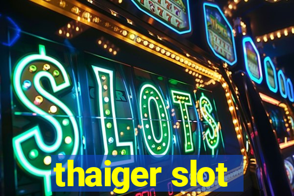 thaiger slot