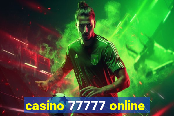 casino 77777 online