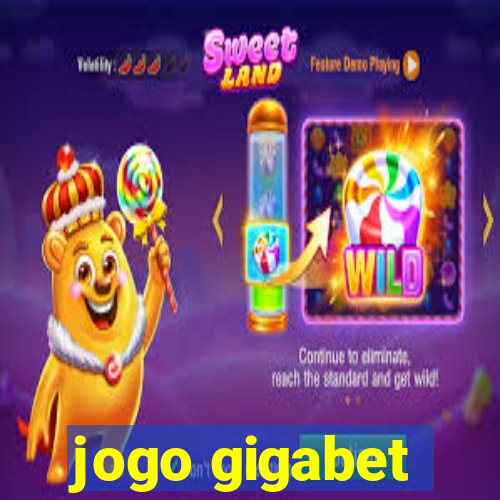 jogo gigabet