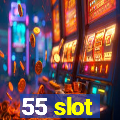 55 slot