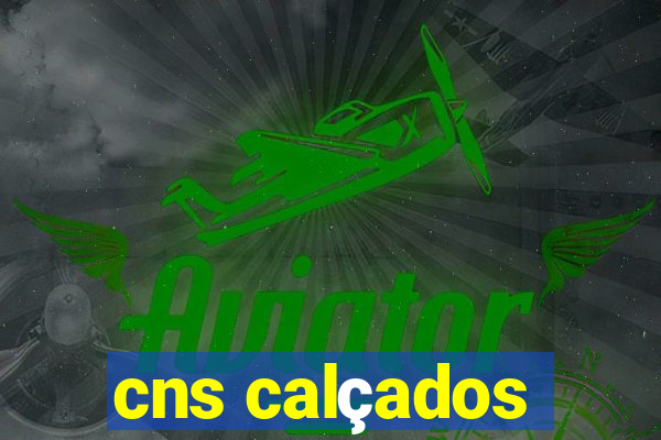 cns calçados