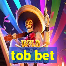 tob bet