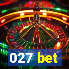 027 bet