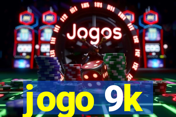 jogo 9k