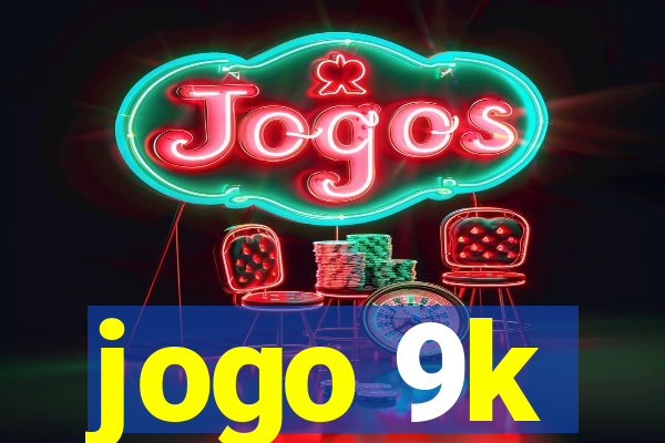 jogo 9k