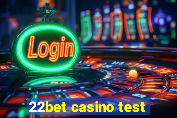 22bet casino test