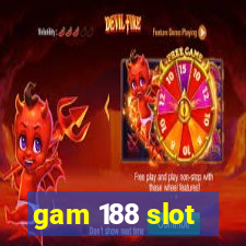 gam 188 slot