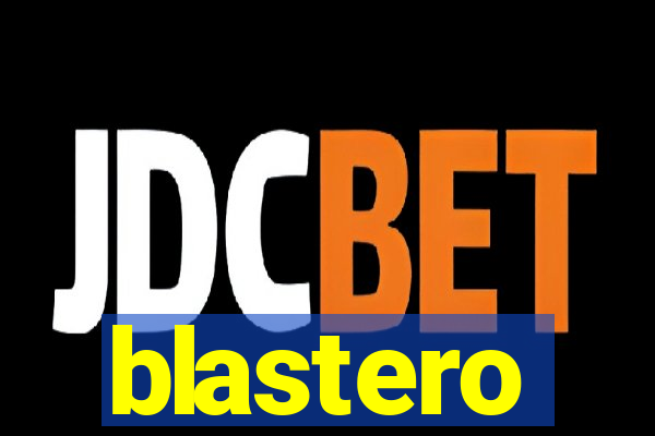 blastero