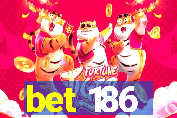 bet 186